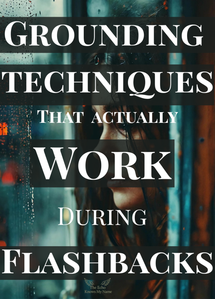 Grounding techniques that actually work during flashbacks