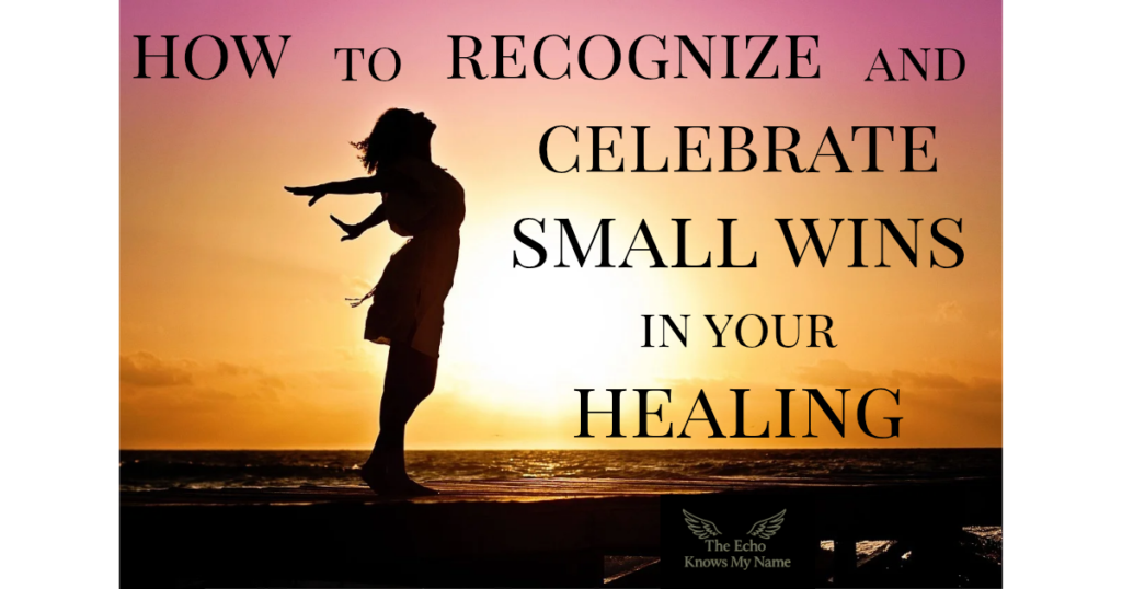 How to recognize and celebrate small wins in your healing