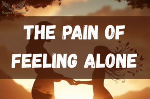 The Pain of Feeling Alone