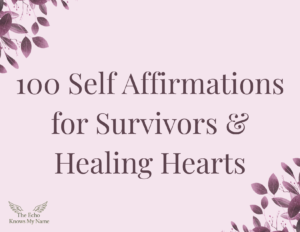 100 Self Affirmations for Survivors & Healing Hearts